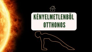 Kényelmetlenből otthonos 🏠